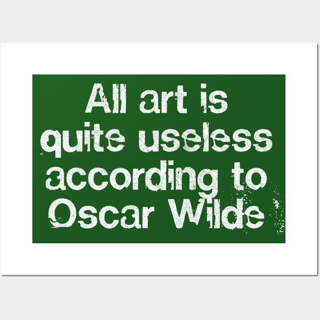 All Art Is Quite Useless / Endless Art / Oscar Wilde Quote Wall Art by feck!